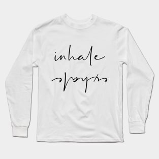 Inhale Exhale Long Sleeve T-Shirt